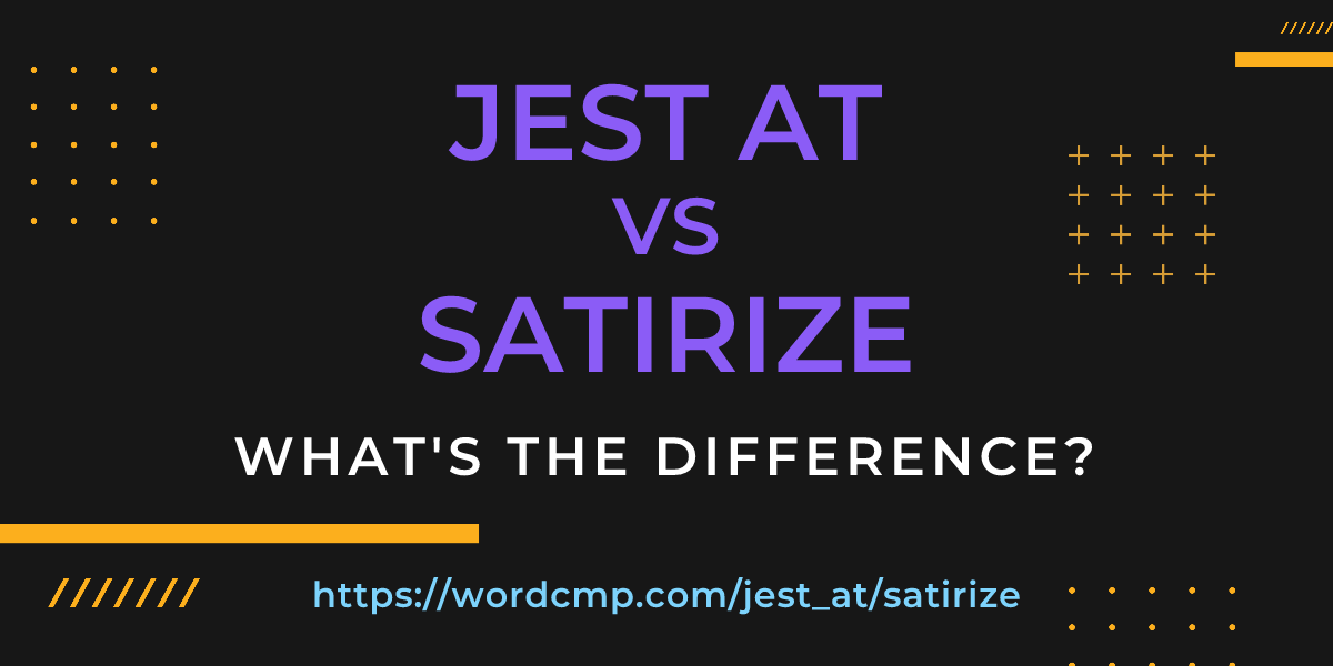 Difference between jest at and satirize