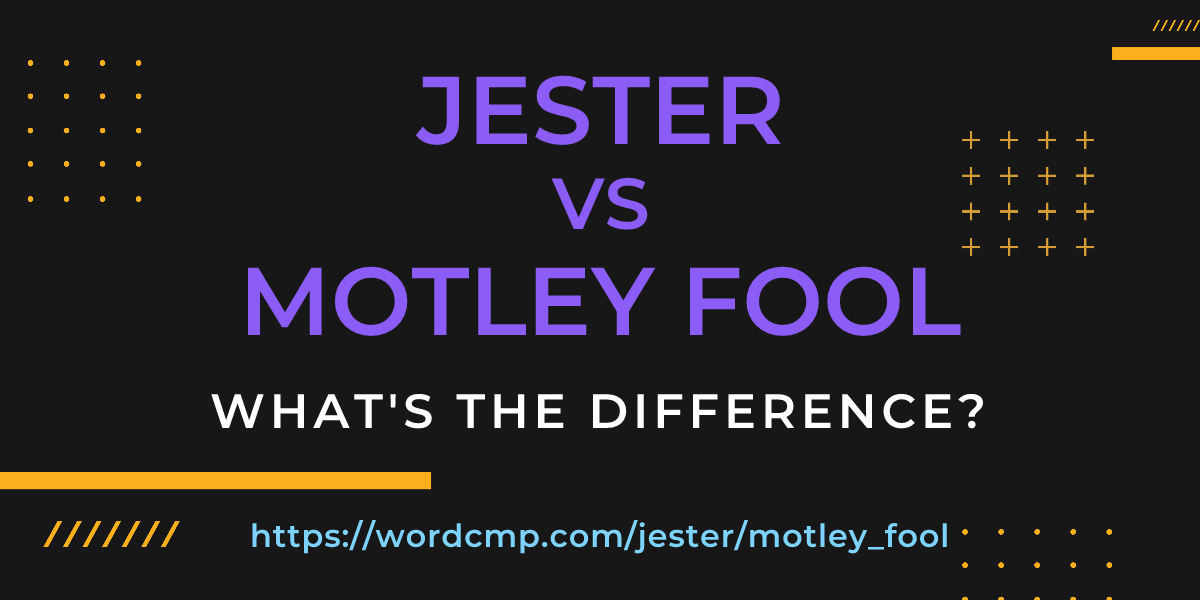 Difference between jester and motley fool
