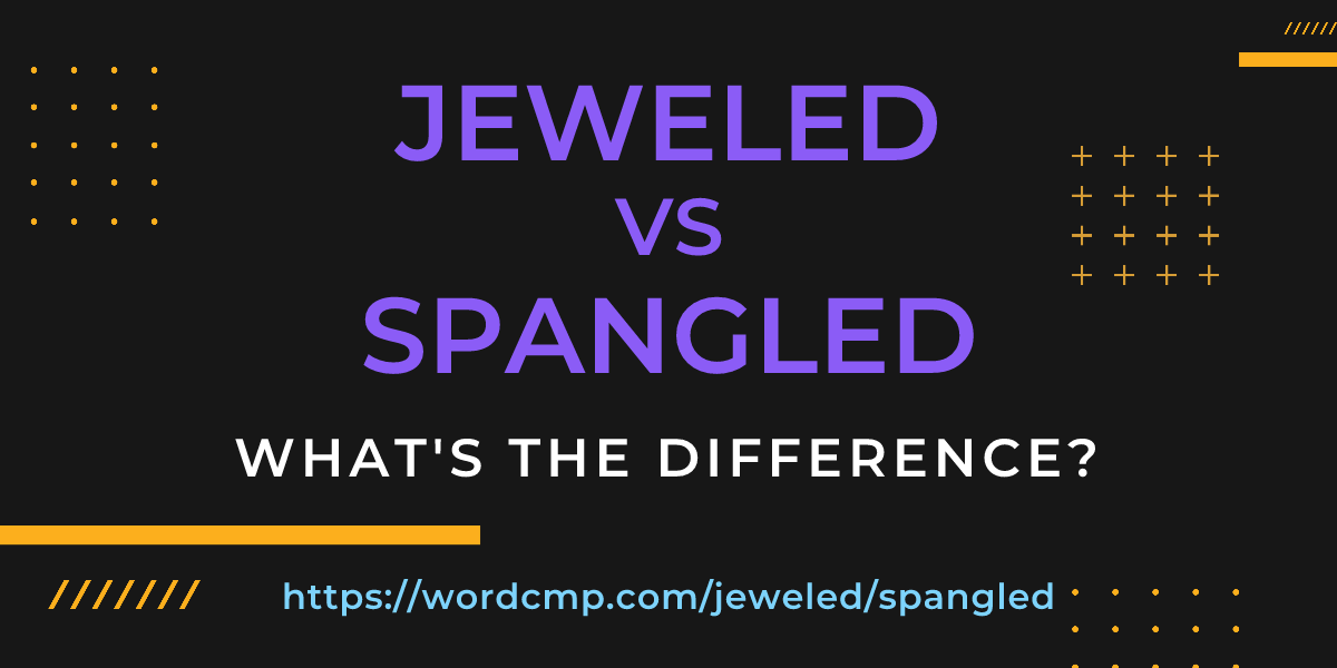 Difference between jeweled and spangled
