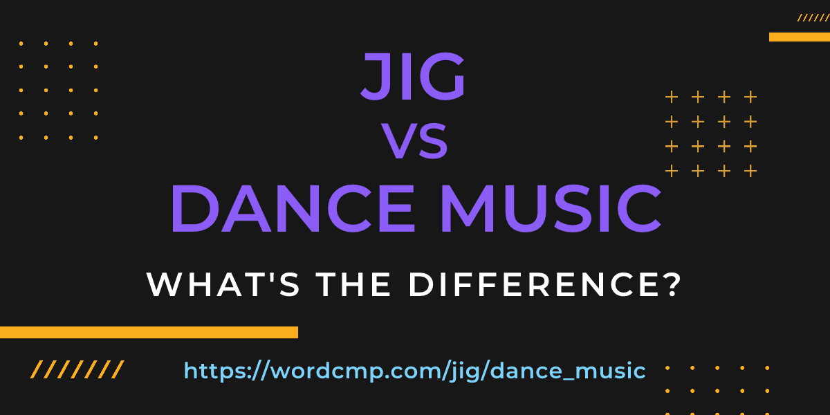 Difference between jig and dance music