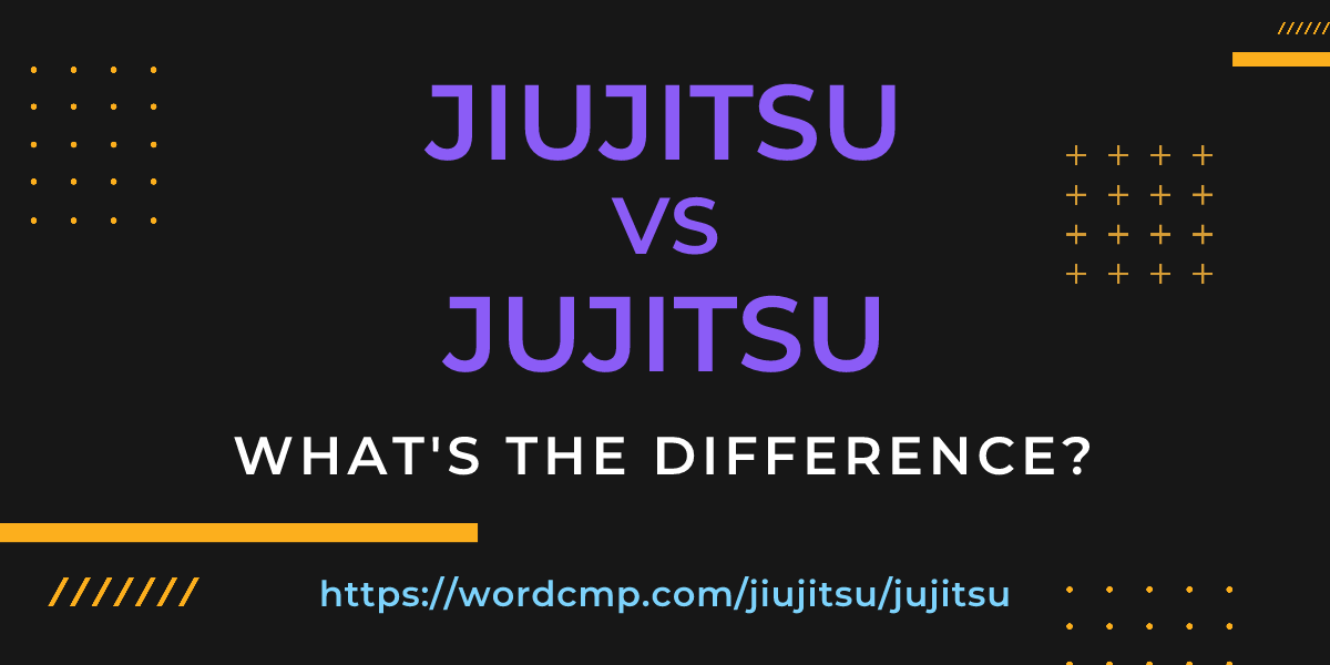 Difference between jiujitsu and jujitsu