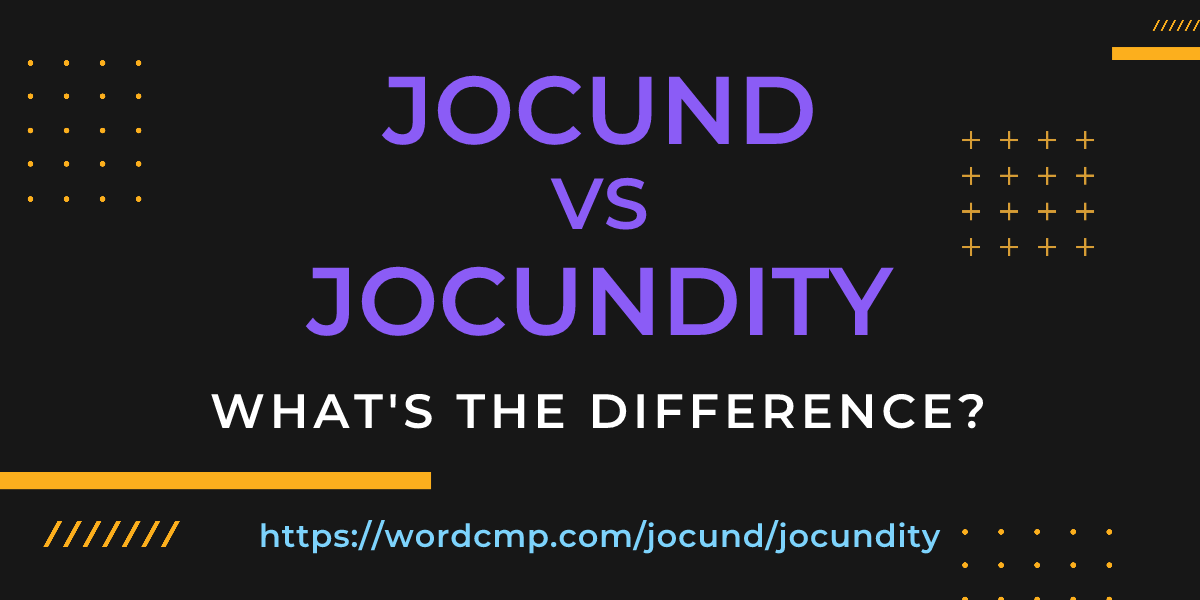 Difference between jocund and jocundity
