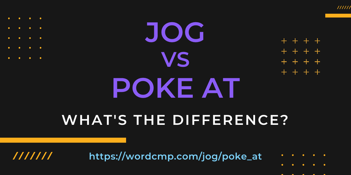 Difference between jog and poke at