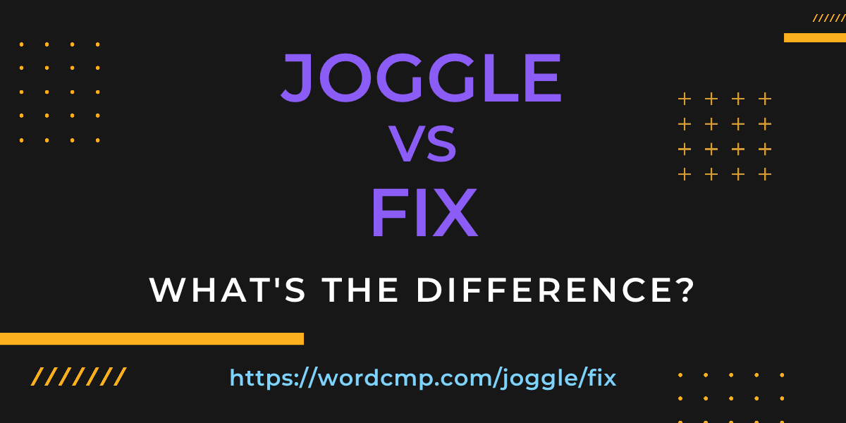 Difference between joggle and fix