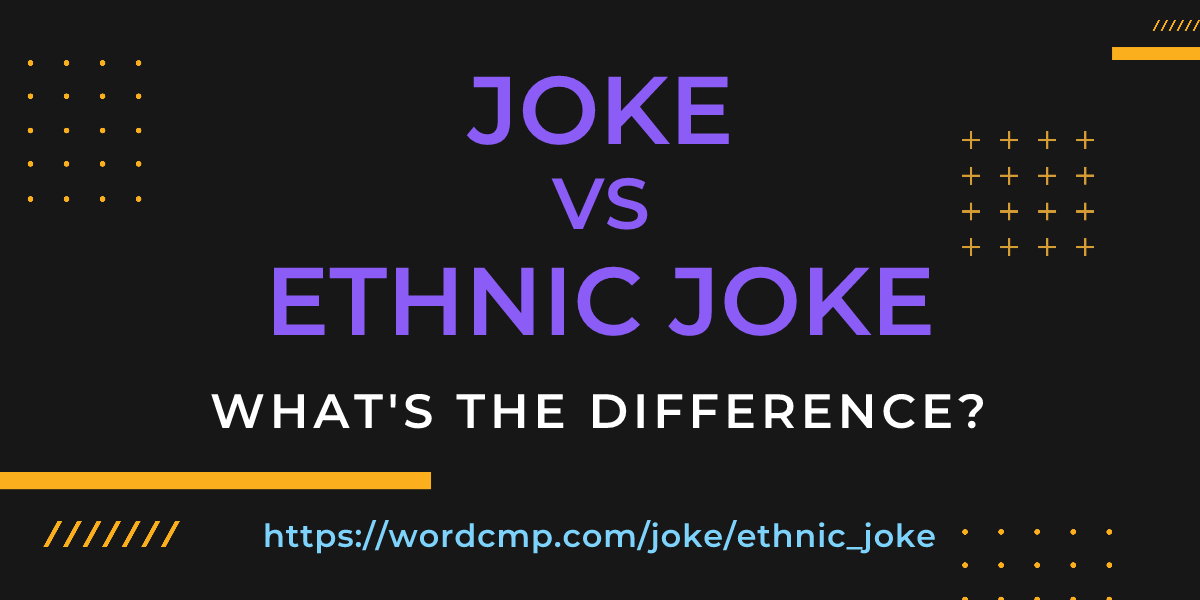 Difference between joke and ethnic joke