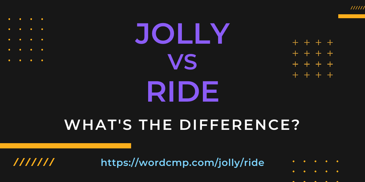 Difference between jolly and ride