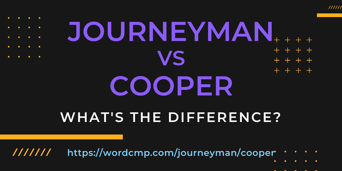 Difference between journeyman and cooper