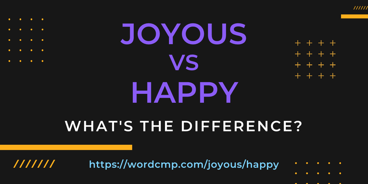 Difference between joyous and happy