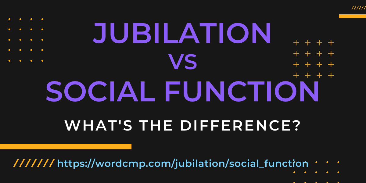 Difference between jubilation and social function