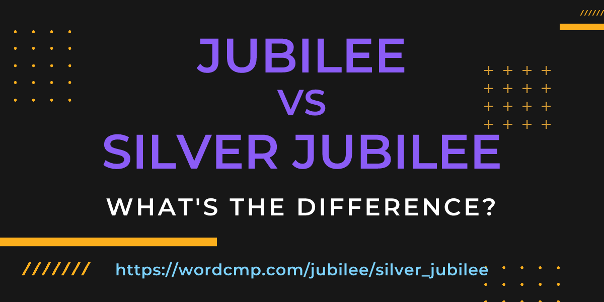 Difference between jubilee and silver jubilee
