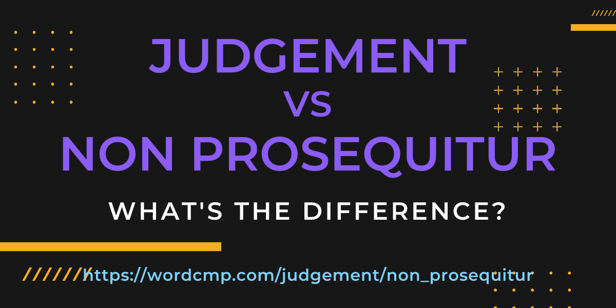 Difference between judgement and non prosequitur