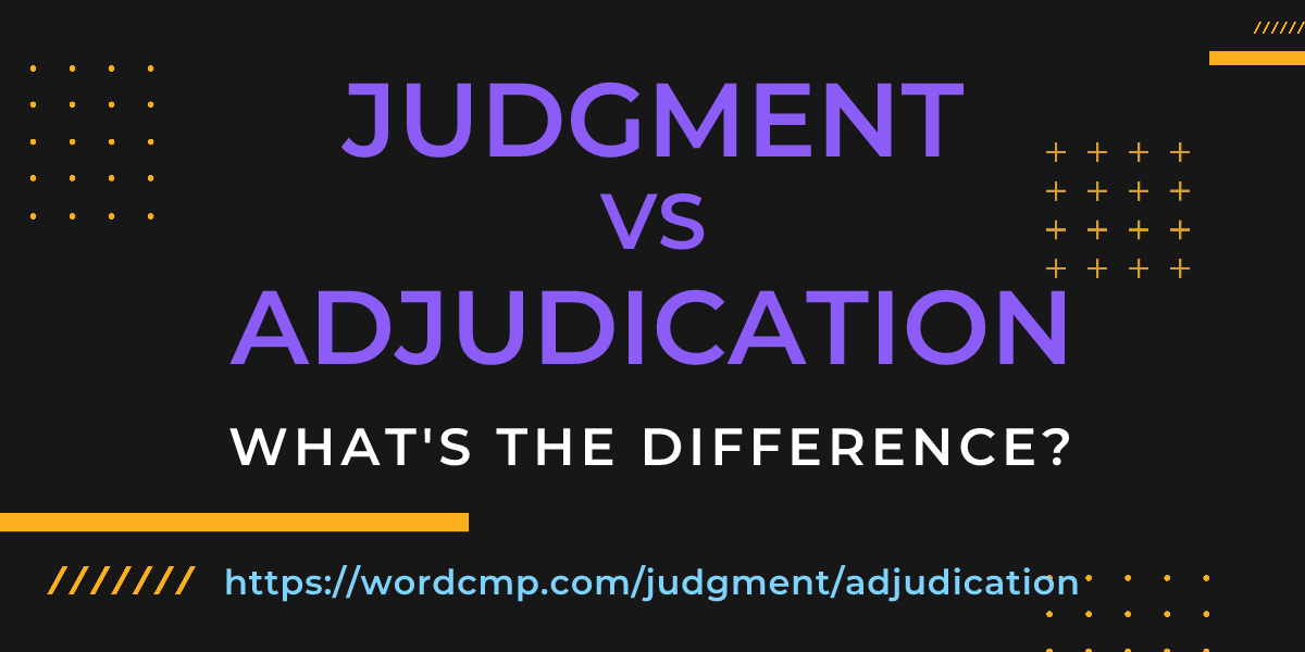 Difference between judgment and adjudication