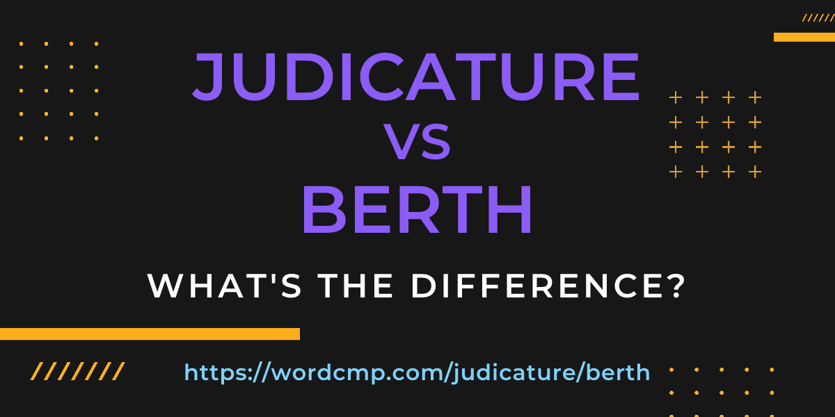 Difference between judicature and berth