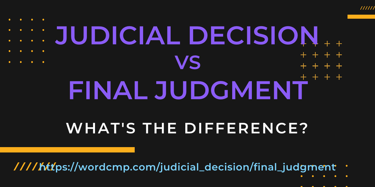 Difference between judicial decision and final judgment