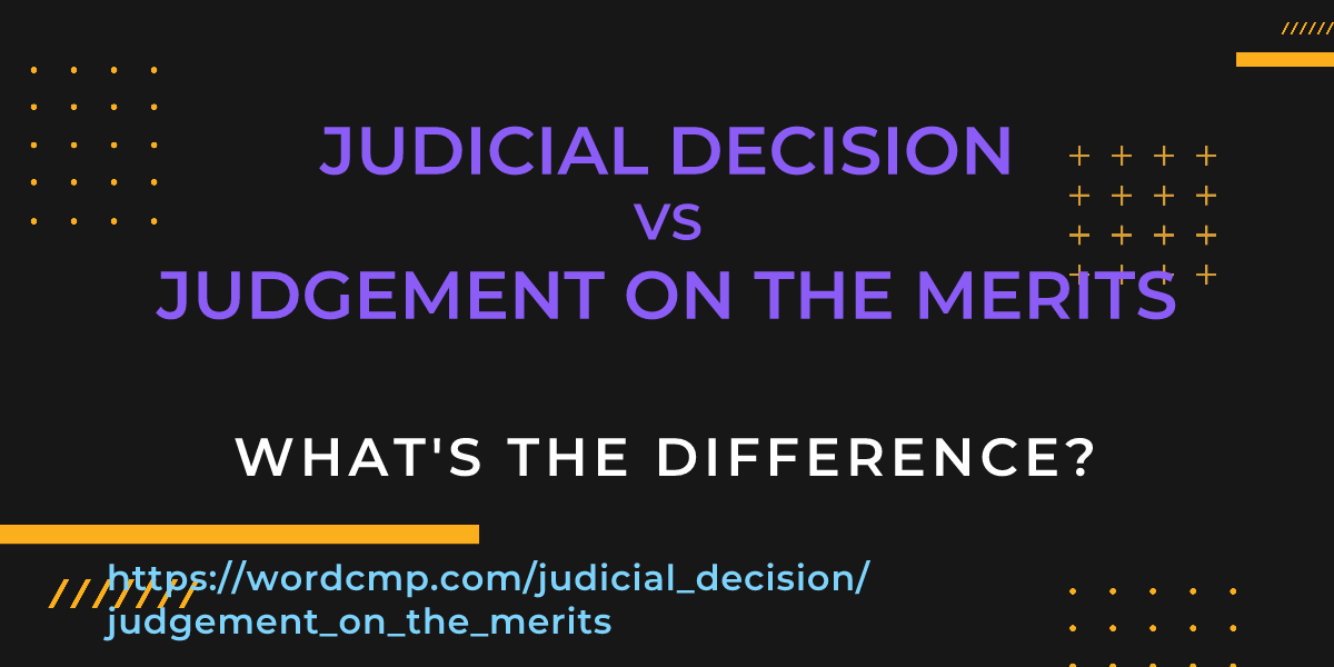 Difference between judicial decision and judgement on the merits