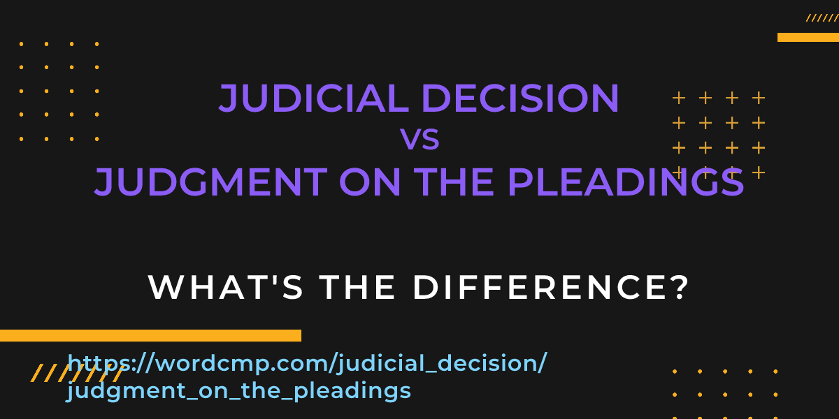 Difference between judicial decision and judgment on the pleadings