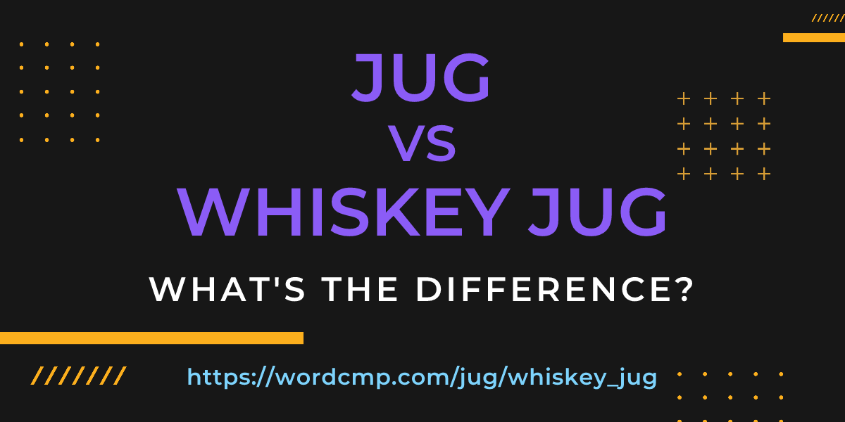 Difference between jug and whiskey jug