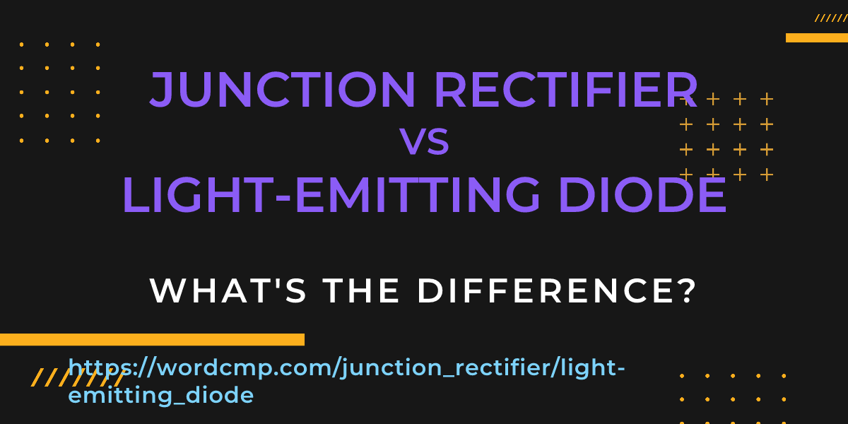 Difference between junction rectifier and light-emitting diode