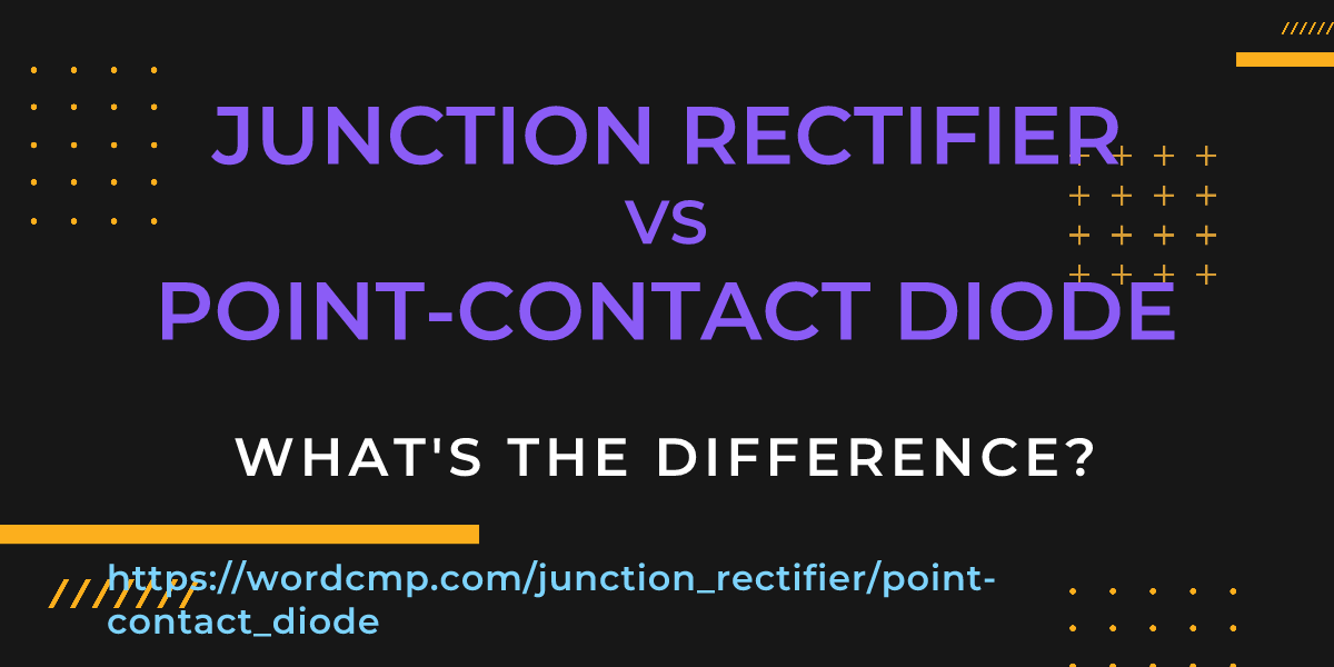 Difference between junction rectifier and point-contact diode