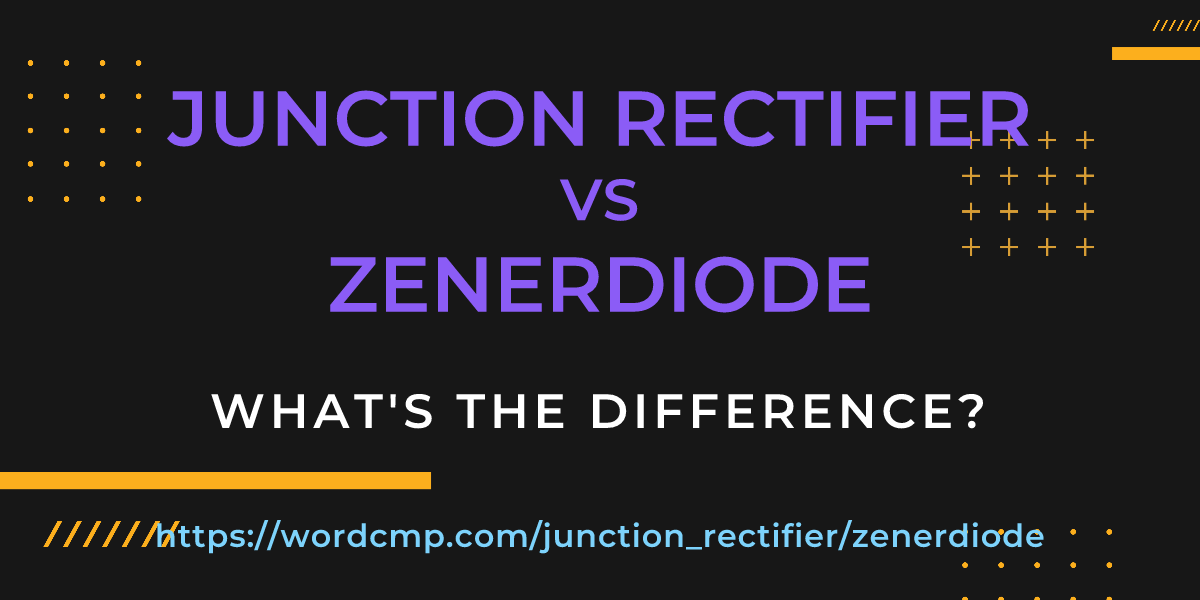 Difference between junction rectifier and zenerdiode