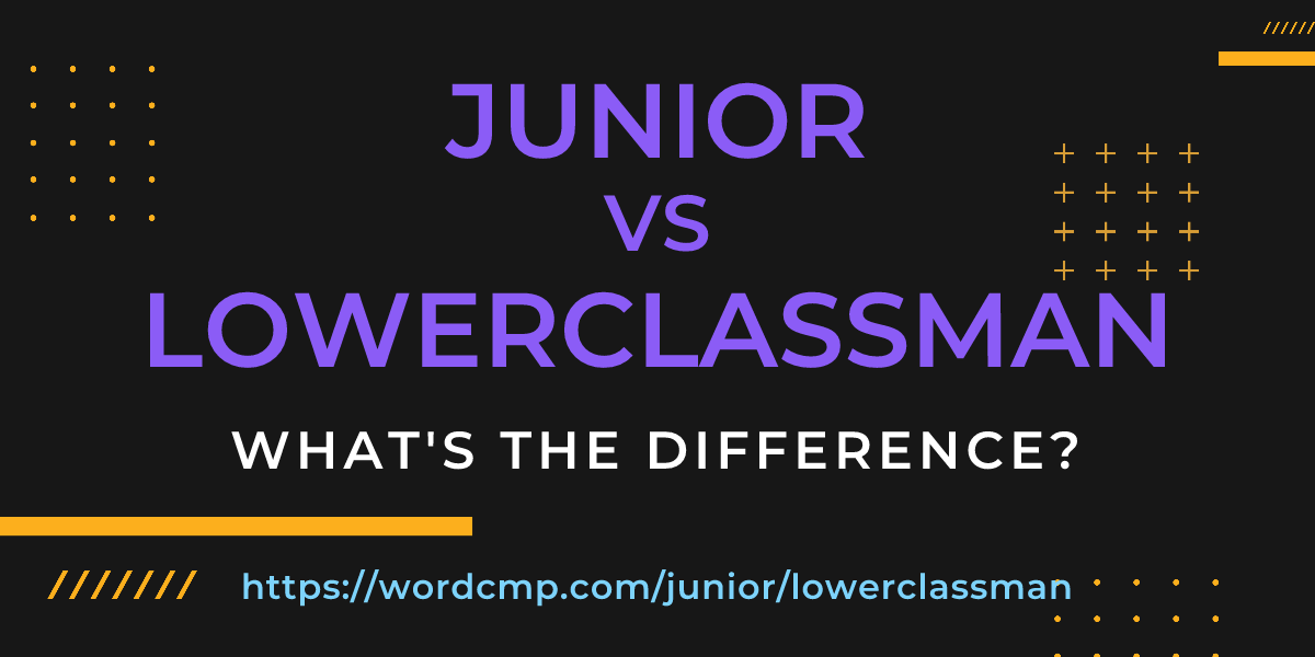 Difference between junior and lowerclassman