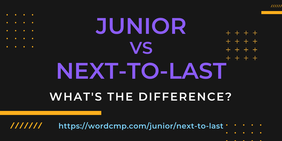 Difference between junior and next-to-last