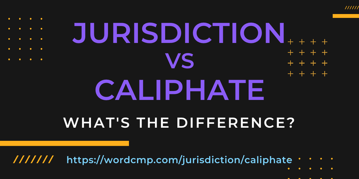 Difference between jurisdiction and caliphate
