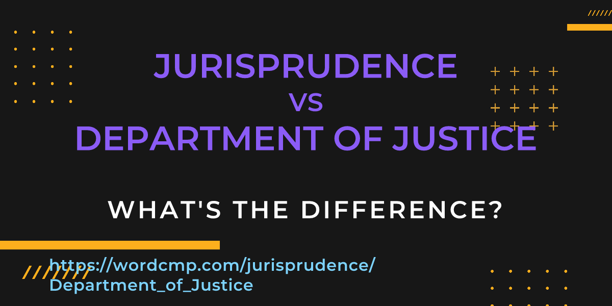Difference between jurisprudence and Department of Justice