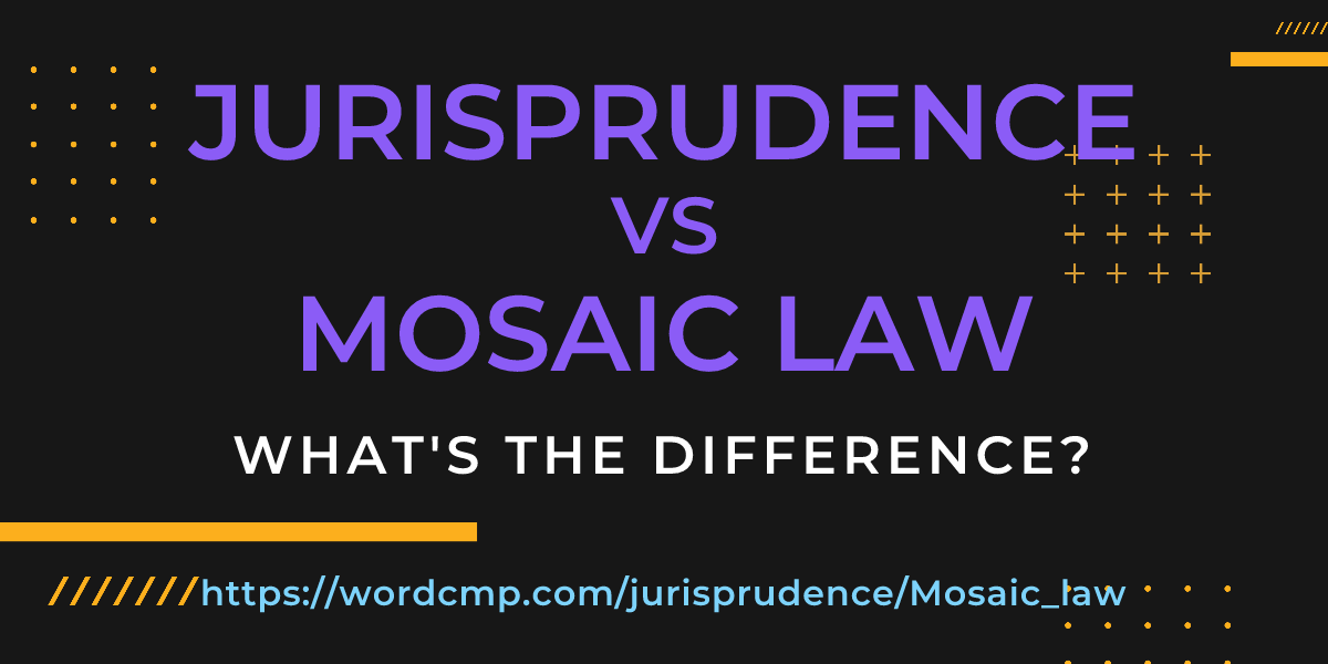 Difference between jurisprudence and Mosaic law