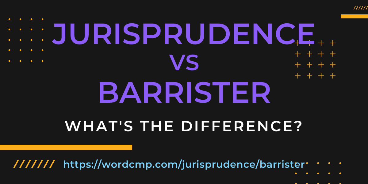 Difference between jurisprudence and barrister
