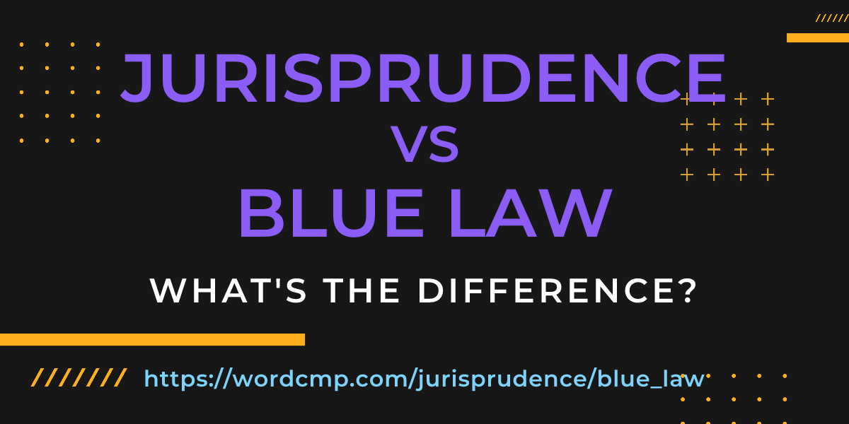 Difference between jurisprudence and blue law