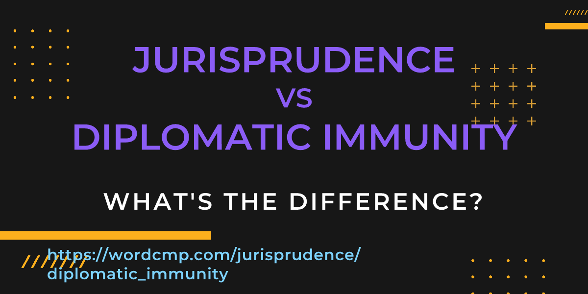 Difference between jurisprudence and diplomatic immunity