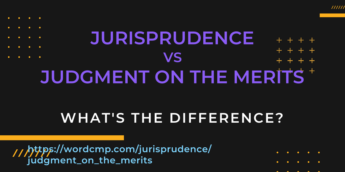 Difference between jurisprudence and judgment on the merits