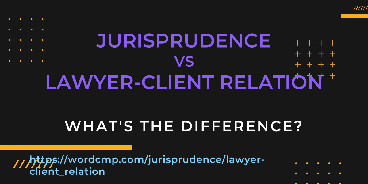 Difference between jurisprudence and lawyer-client relation