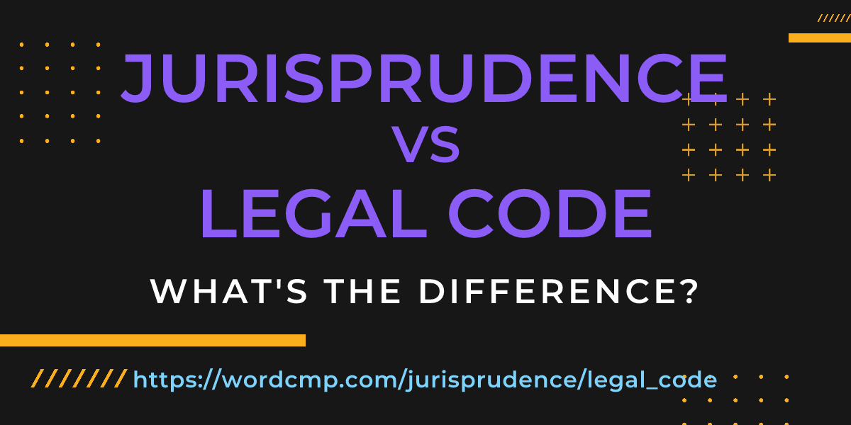 Difference between jurisprudence and legal code