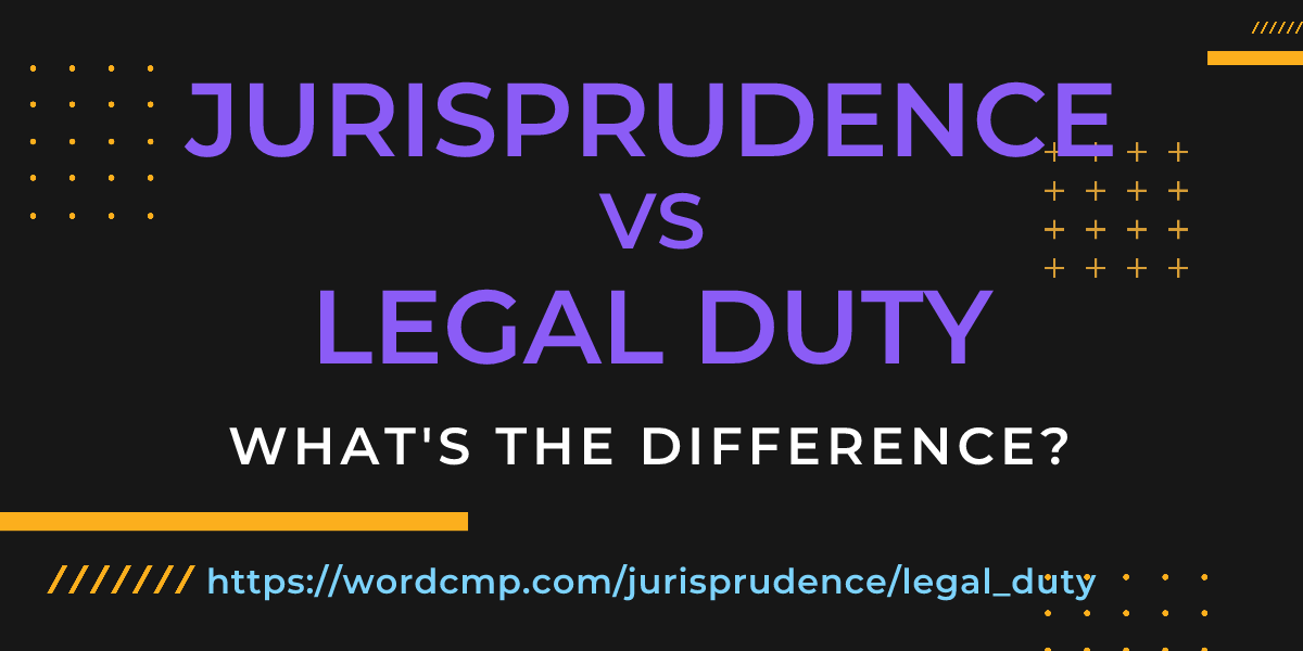 Difference between jurisprudence and legal duty