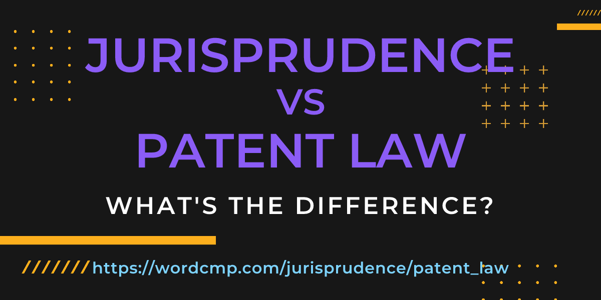 Difference between jurisprudence and patent law
