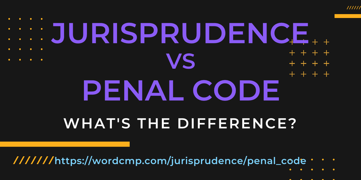 Difference between jurisprudence and penal code