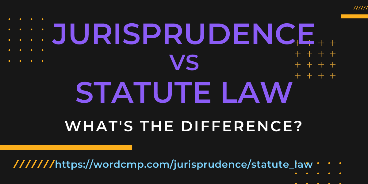 Difference between jurisprudence and statute law