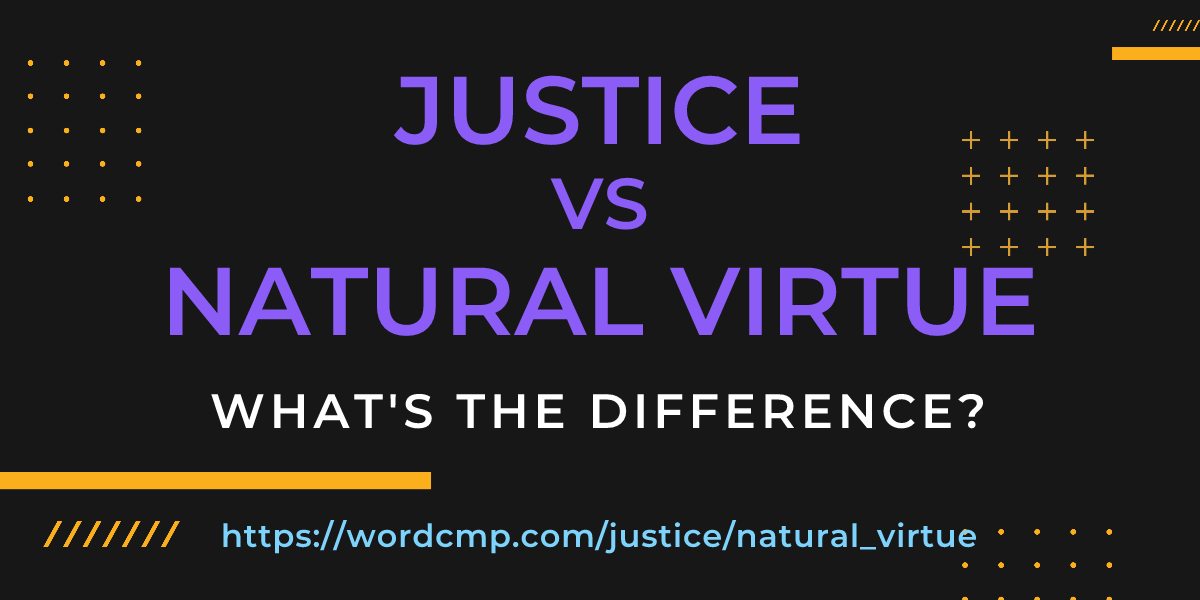 Difference between justice and natural virtue