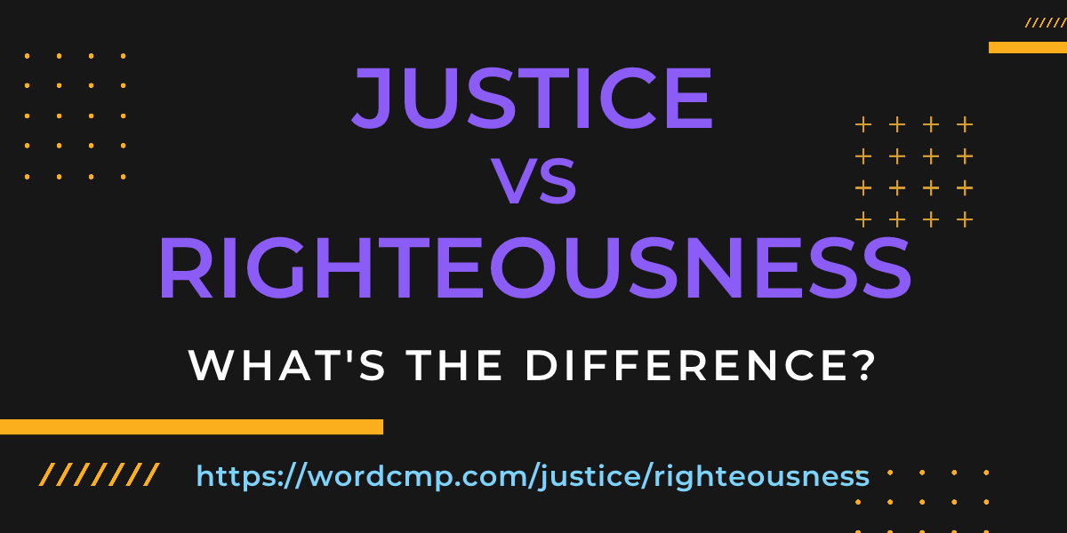 Difference between justice and righteousness