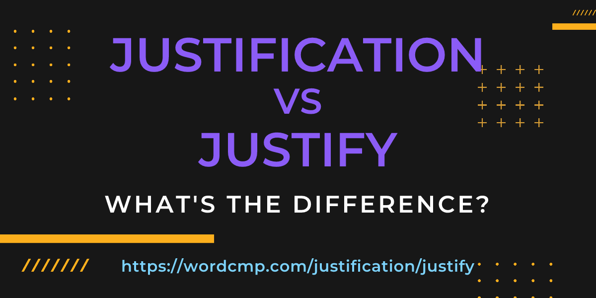 Difference between justification and justify