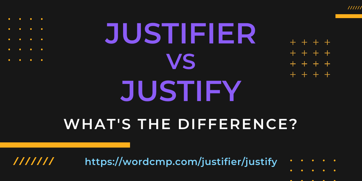 Difference between justifier and justify