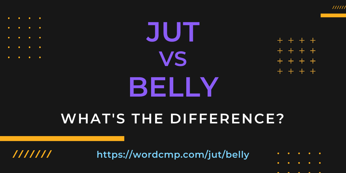 Difference between jut and belly