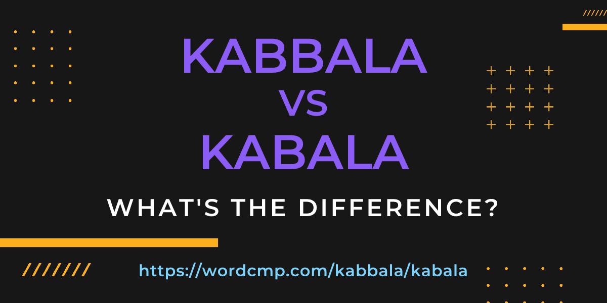Difference between kabbala and kabala