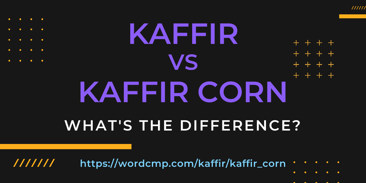 Difference between kaffir and kaffir corn