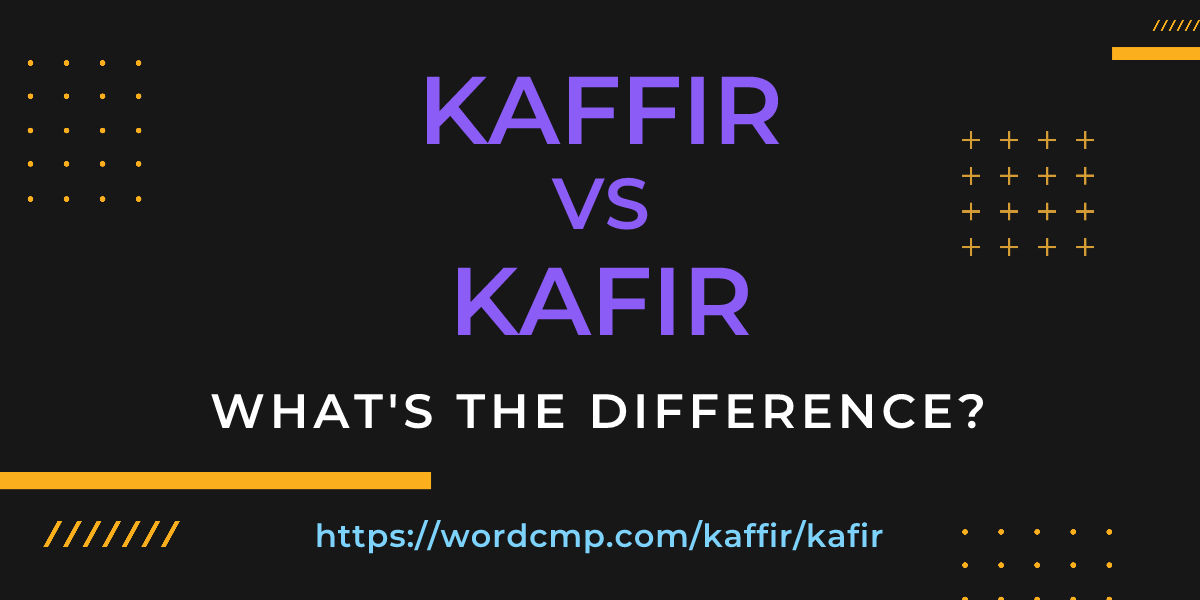 Difference between kaffir and kafir