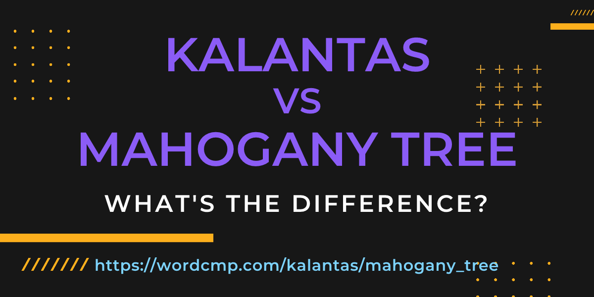 Difference between kalantas and mahogany tree