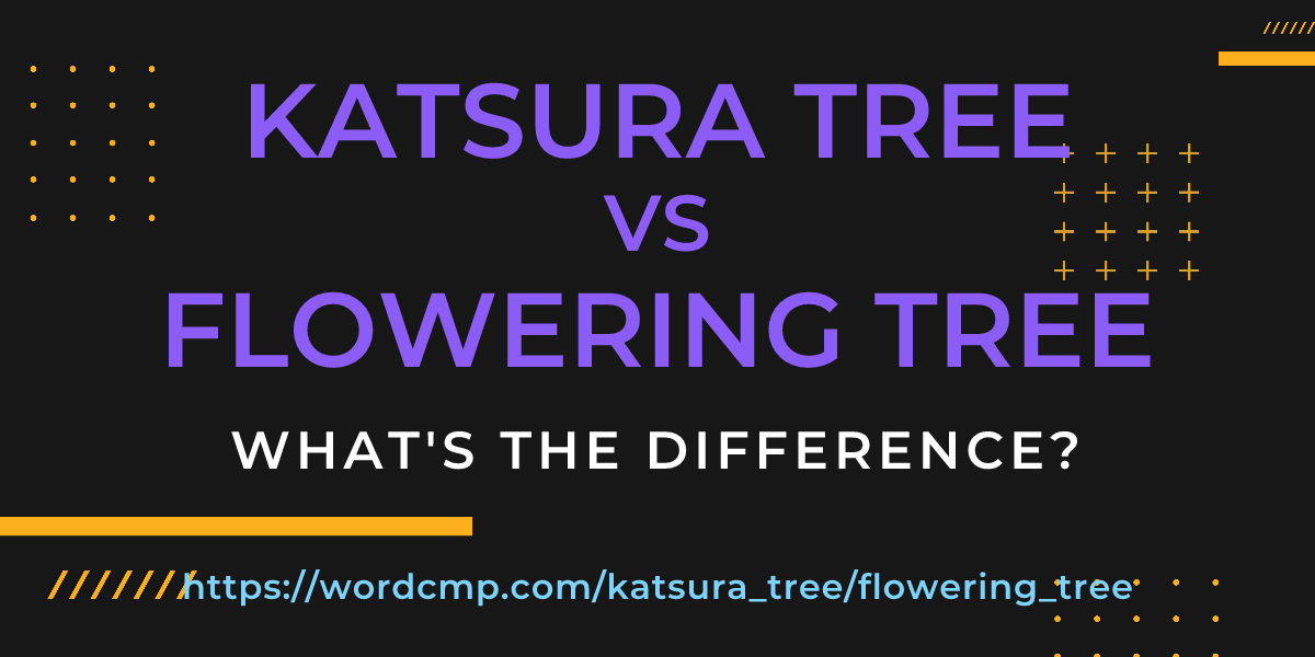 Difference between katsura tree and flowering tree