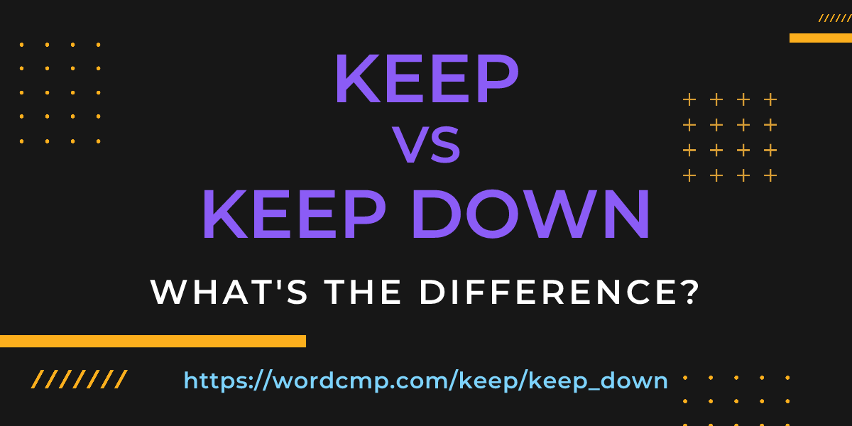 Difference between keep and keep down